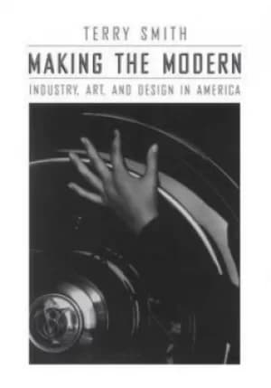 Making the modern by Terry Smith