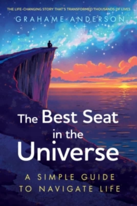 The Best Seat in the Universe : The uplifting, life-enhancing story that has changed thousands of lives Paperback / softback