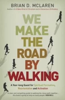 We Make the Road by Walking by Brian D. Mclaren Paperback