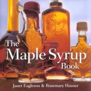 The Maple Syrup Book by Janet Eagleson and Rosemary Hasner Hardback