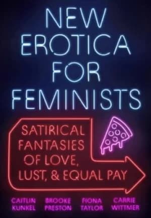 New erotica for feminists by Caitlin Kunkel