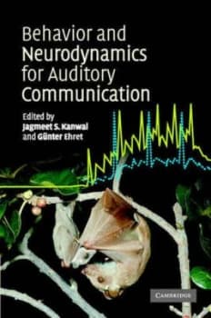 Behaviour and Neurodynamics in Auditory Communication by Jagmeet Kanwal Hardback