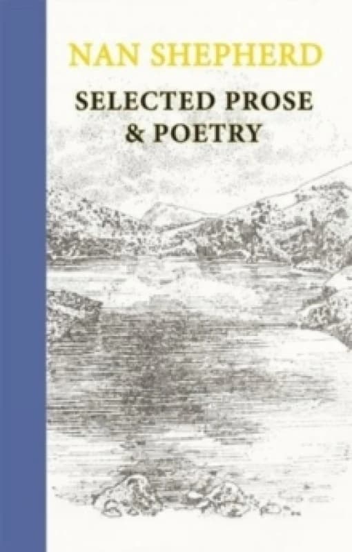 Nan Shepherd: Selected Prose and Poetry Hardback