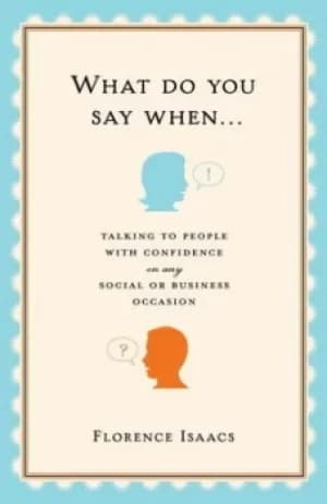 What do you say when-- by Florence Isaacs