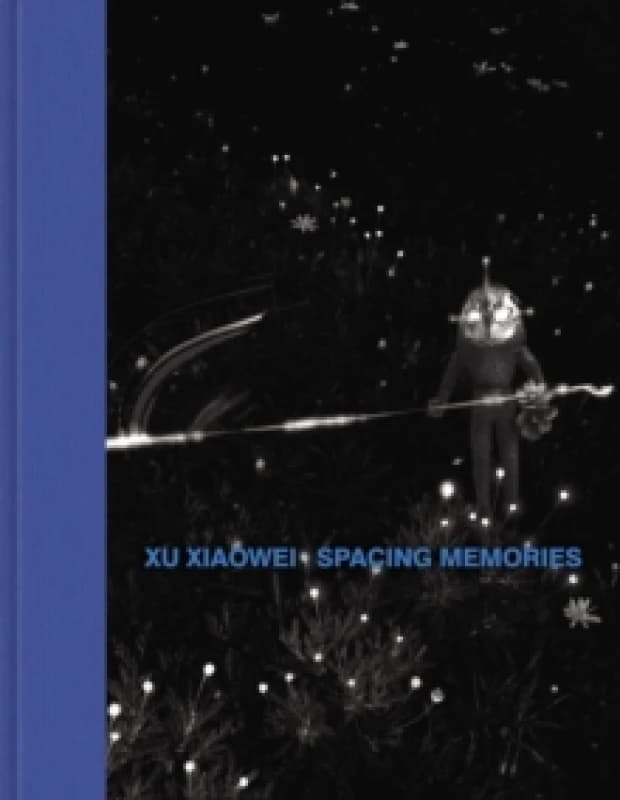 Xu Xiaowei : Spacing Memories Hardback