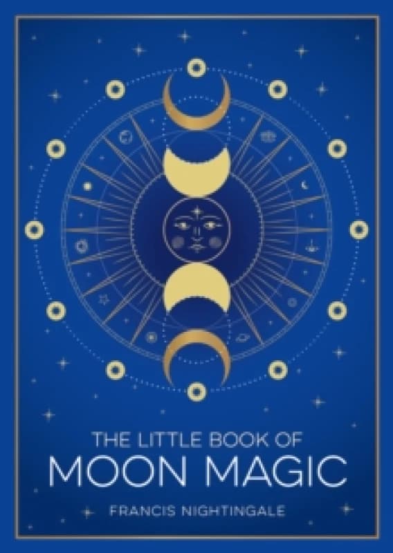 The Little Book of Moon Magic : An Introduction to Lunar Lore, Rituals and Spells Paperback / softback