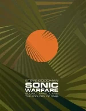 sonic warfare sound affect and the ecology of fear