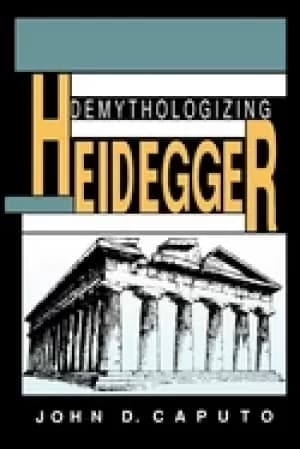 demythologizing heidegger