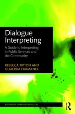 Dialogue InterpretingA Guide to Interpreting in Public Services and the Community
