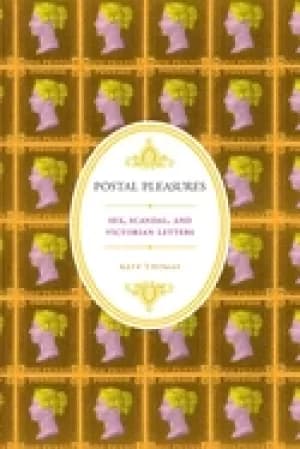 postal pleasures sex scandal and victorian letters