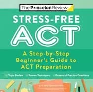 stress free act a step by step beginners guide to act preparation