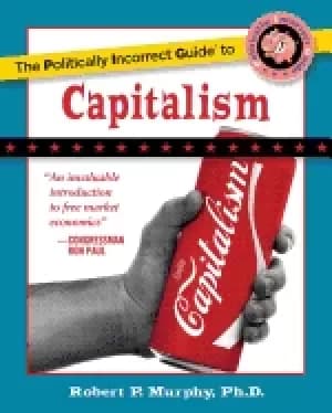 politically incorrect guide to capitalism
