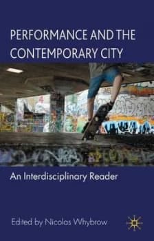 Performance and the Contemporary City by Nicolas Whybrow Book
