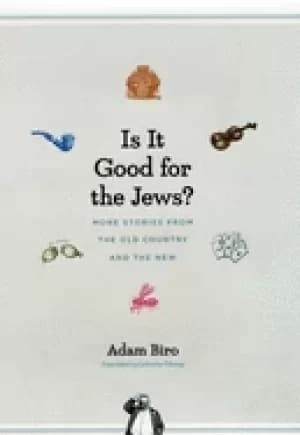 is it good for the jews more stories from the old country and the new