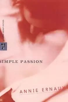 A Simple Passion by Annie Ernaux