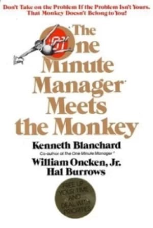 The one minute manager meets the monkey by Kenneth H Blanchard