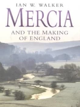 Mercia and the Making of England Hardback