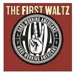 Hard Working Americans - The First Waltz (Music CD)