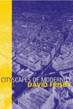 Cityscapes of Modernity by David Frisby Paperback