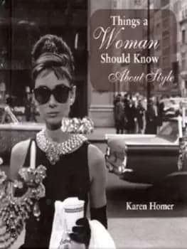 Things a woman should know about style - Karen Homer - Hardback - Used