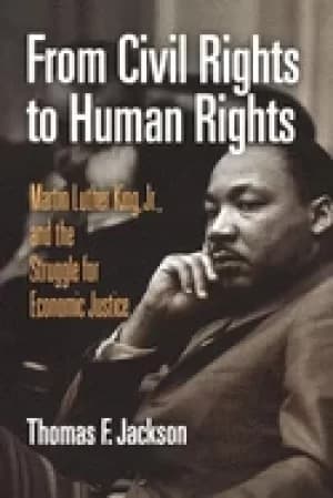 from civil rights to human rights martin luther king jr and the struggle fo