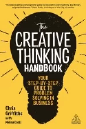 creative thinking handbook your step by step guide to problem solving in bu