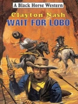 Wait for Lobo by Clayton Nash Hardback