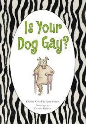 Is your dog gay? by Patty Brown