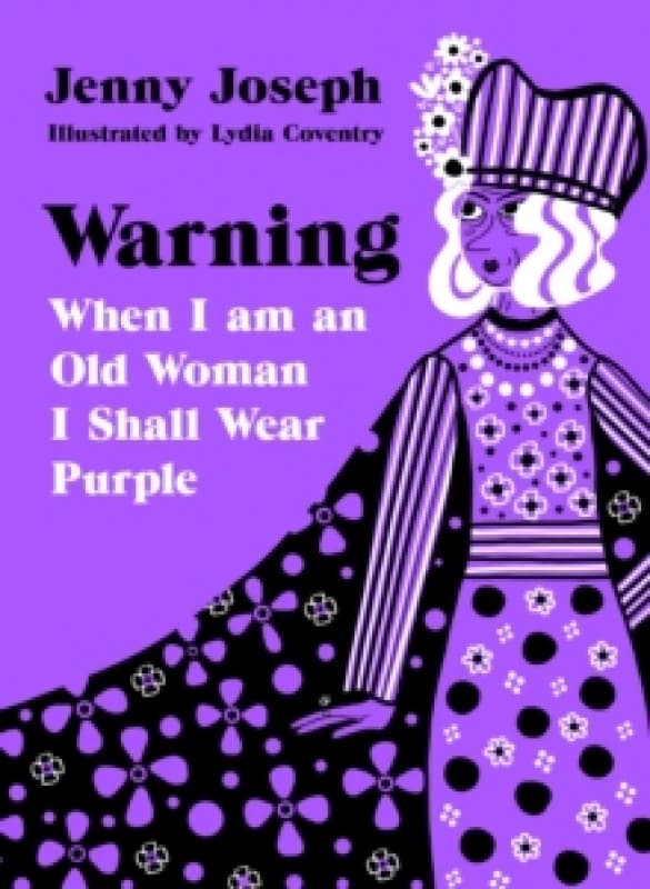Warning : When I am an Old Woman I Shall Wear Purple Hardback