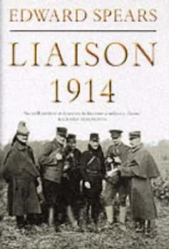 Liaison 1914 by Edward Spears Hardback