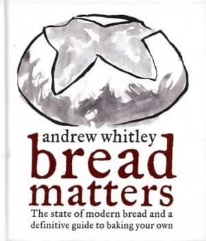 Bread Matters by Andrew Whitley Hardback