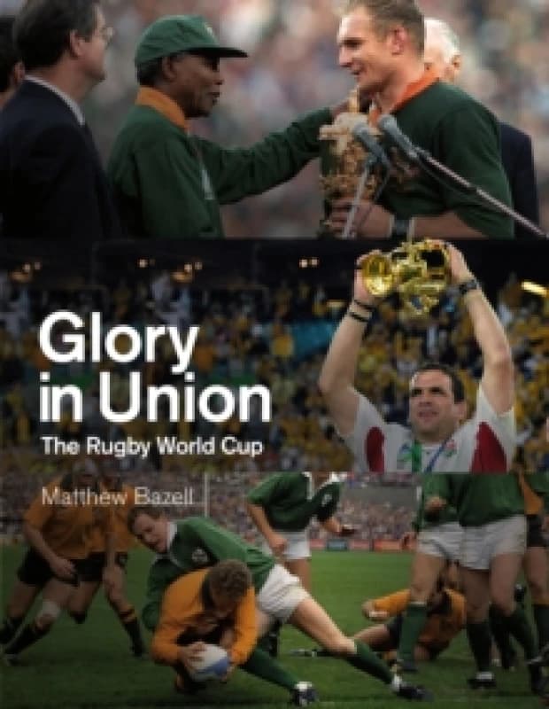 Glory in Union : The Rugby World Cup Hardback