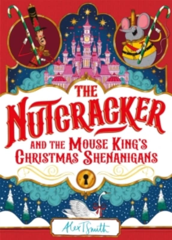 The Nutcracker : And the Mouse King's Christmas Shenanigans Hardback