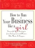 how to run your business like a girl successful strategies from entrepreneu