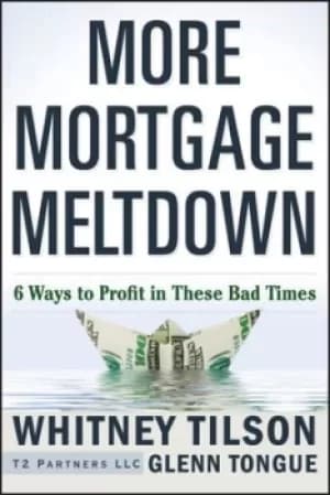 More mortgage meltdown by Whitney Tilson