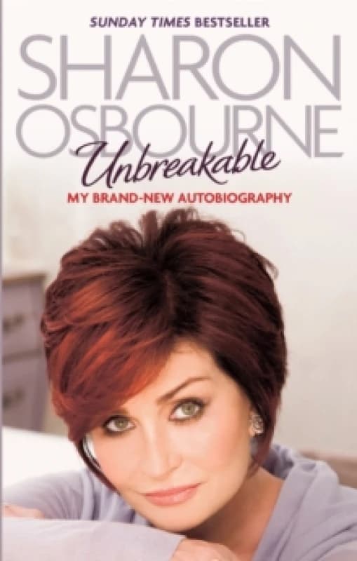 Unbreakable My New Autobiography. Paperback. By Sharon Osbourne Books