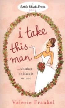 I Take This Man by Valerie Frankel Paperback