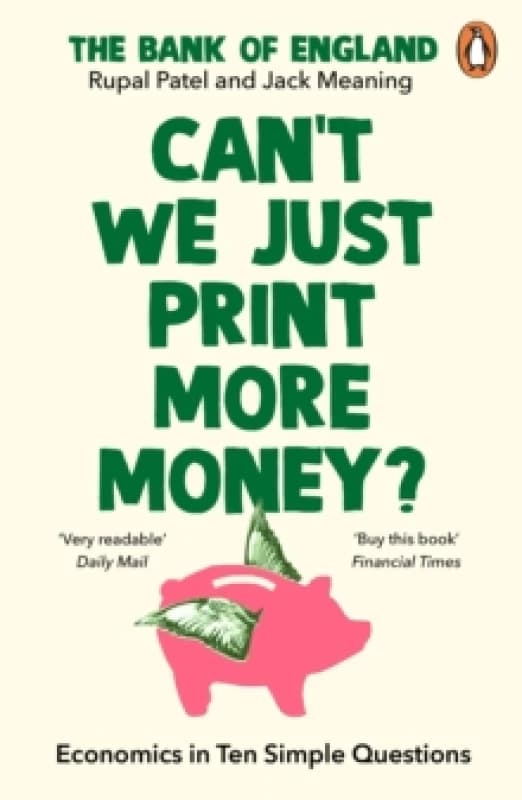 Cant We Just Print More Money? Economics in Ten Simple Questions Paperback / softback
