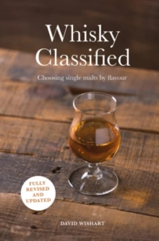 Whisky Classified : Choosing Single Malts by Flavour Hardback