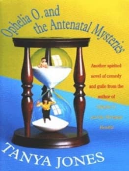Ophelia O. and the Antenatal Mysteries by Tanya Jones Paperback
