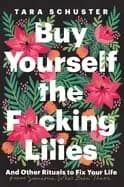 buy yourself the f cking lilies and other rituals to fix your life from som