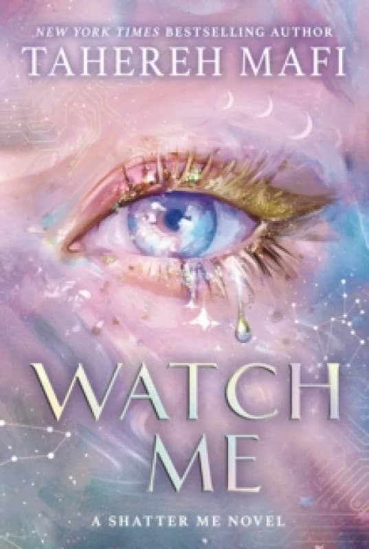 Watch Me. Hardback. By Tahereh Mafi Books