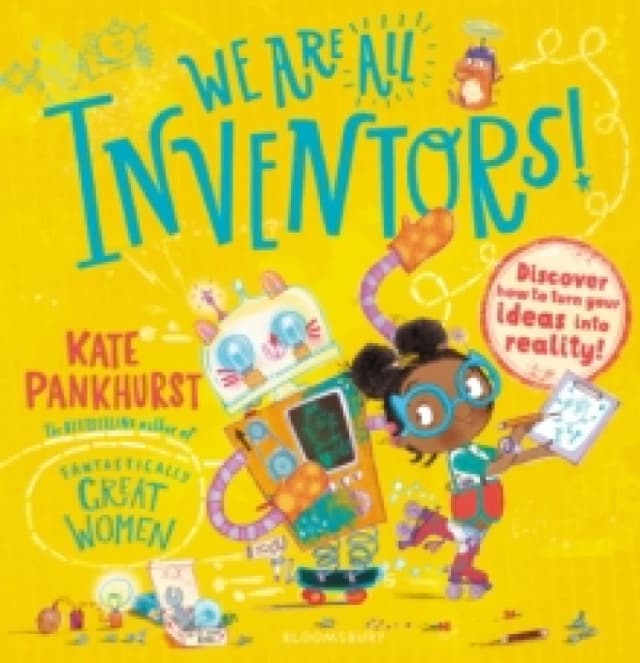 We Are All Inventors! : Discover how to turn your ideas into reality! Paperback / softback