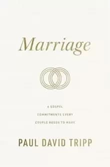 Marriage : 6 Gospel Commitments Every Couple Needs to Make (Repackage)