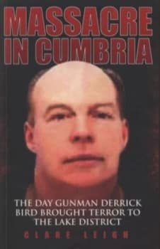 Massacre in Cumbria by Clare Leigh Paperback