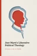 jose martis liberative political theology