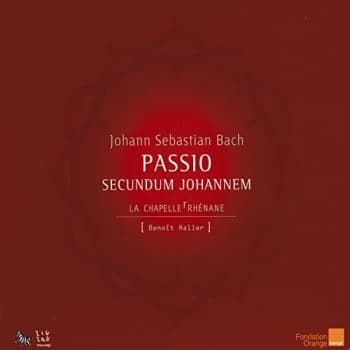La Chapelle Rhenane - Johann Sebastian Bach: Passio Secundum Johannem CD