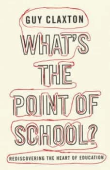 Whats the Point of School by Guy Claxton Paperback