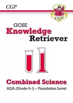 New GCSE Knowledge Retriever AQA Combined Science - Foundation Grade 9-1 by CGP Books