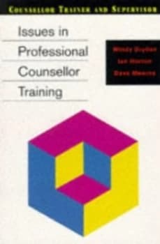 Issues in Professional Counsellor Training by Windy Dryden and Ian Horton and Dave Mearns Paperback